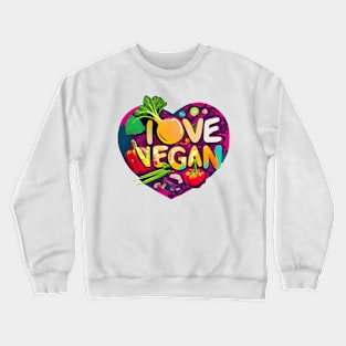 I love vegan Crewneck Sweatshirt